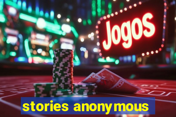 stories anonymous